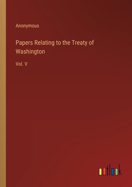 Couverture_Papers Relating to the Treaty of Washington