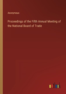 Couverture_Proceedings of the Fifth Annual Meeting of the National Board of Trade