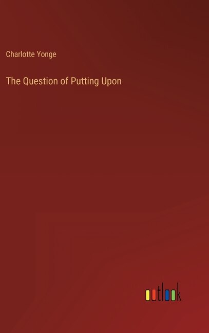 Front cover_The Question of Putting Upon