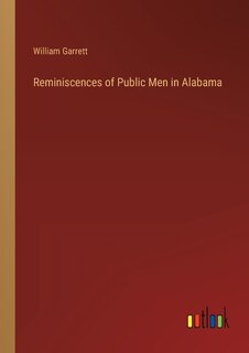 Front cover_Reminiscences of Public Men in Alabama