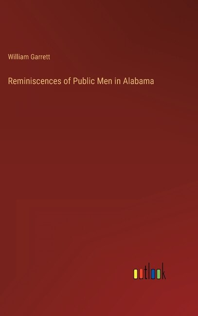 Front cover_Reminiscences of Public Men in Alabama