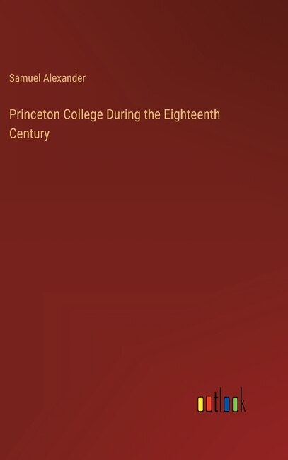 Front cover_Princeton College During the Eighteenth Century