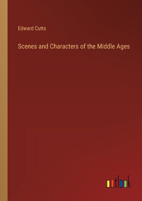 Couverture_Scenes and Characters of the Middle Ages