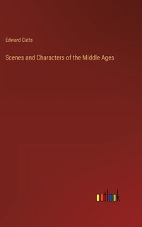 Couverture_Scenes and Characters of the Middle Ages
