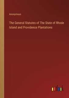 Front cover_The General Statutes of The State of Rhode Island and Providence Plantations