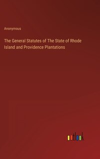 Front cover_The General Statutes of The State of Rhode Island and Providence Plantations