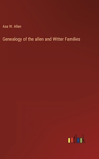 Front cover_Genealogy of the allen and Witter Families