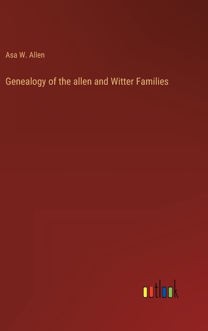 Front cover_Genealogy of the allen and Witter Families