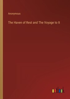 Front cover_The Haven of Rest and The Voyage to It