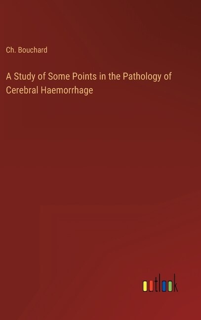 Couverture_A Study of Some Points in the Pathology of Cerebral Haemorrhage