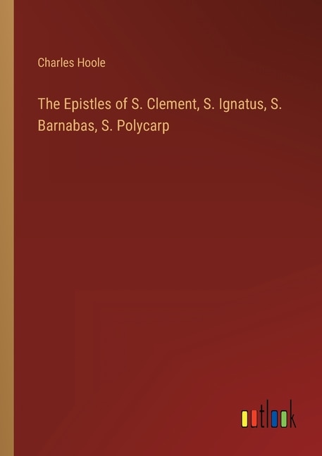 Couverture_The Epistles of S. Clement, S. Ignatus, S. Barnabas, S. Polycarp