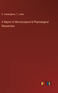 Couverture_A Report of Microscopical & Physiological Researches