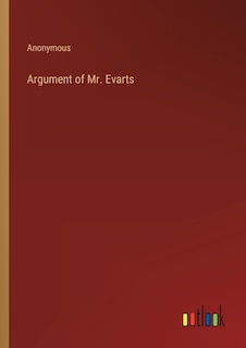Front cover_Argument of Mr. Evarts