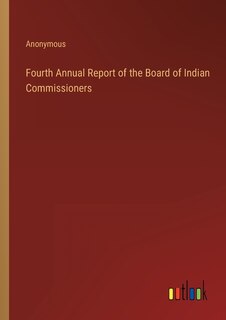 Couverture_Fourth Annual Report of the Board of Indian Commissioners