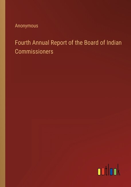 Couverture_Fourth Annual Report of the Board of Indian Commissioners