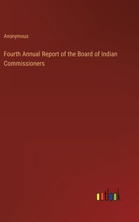 Couverture_Fourth Annual Report of the Board of Indian Commissioners