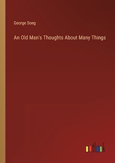 Couverture_An Old Man's Thoughts About Many Things