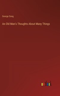 Front cover_An Old Man's Thoughts About Many Things