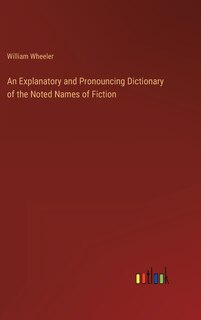Front cover_An Explanatory and Pronouncing Dictionary of the Noted Names of Fiction