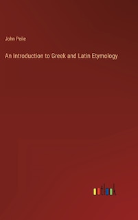 Front cover_An Introduction to Greek and Latin Etymology