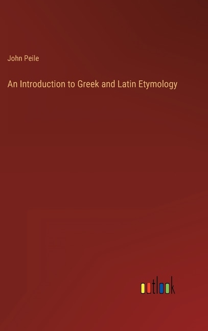 Front cover_An Introduction to Greek and Latin Etymology