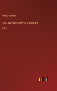 Front cover_The Orygynale Cronykil of Scotland