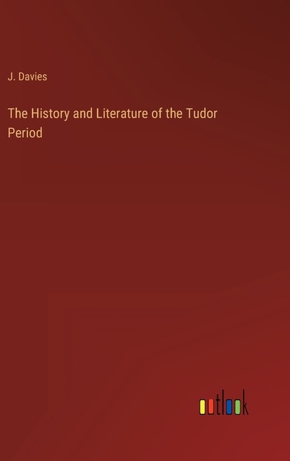 Front cover_The History and Literature of the Tudor Period
