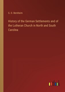 Front cover_History of the German Settlements and of the Lutheran Church in North and South Carolina
