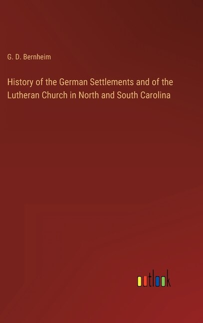 Front cover_History of the German Settlements and of the Lutheran Church in North and South Carolina