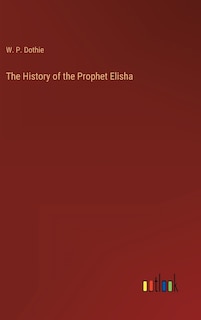 The History of the Prophet Elisha