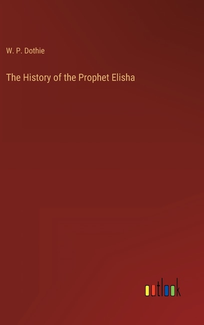 The History of the Prophet Elisha