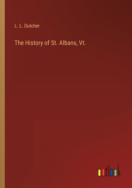 Couverture_The History of St. Albans, Vt.