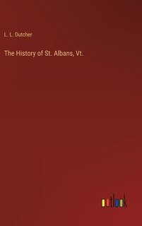 Front cover_The History of St. Albans, Vt.