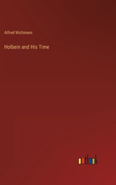 Holbein and His Time