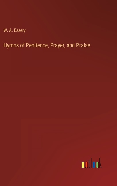 Hymns of Penitence, Prayer, and Praise