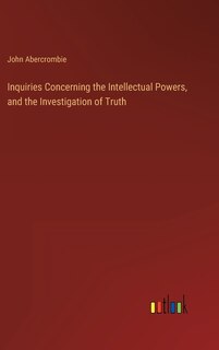 Couverture_Inquiries Concerning the Intellectual Powers, and the Investigation of Truth