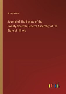 Couverture_Journal of The Senate of the Twenty-Seventh General Assembly of the State of Illinois