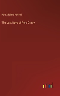 Front cover_The Last Days of Pere Gratry