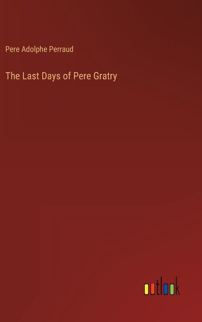 Front cover_The Last Days of Pere Gratry