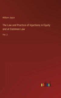 Front cover_The Law and Practice of Injuctions in Equity and at Common Law