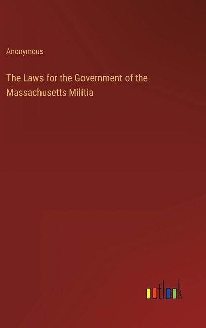 Front cover_The Laws for the Government of the Massachusetts Militia
