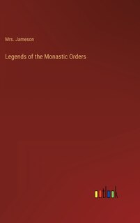 Front cover_Legends of the Monastic Orders