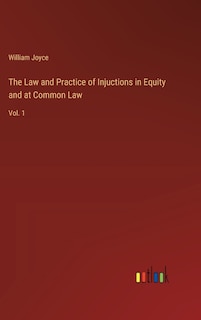 Front cover_The Law and Practice of Injuctions in Equity and at Common Law