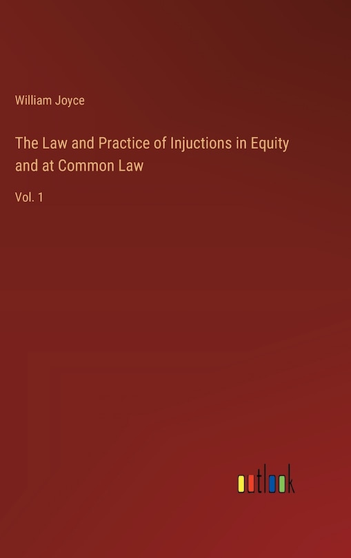 Front cover_The Law and Practice of Injuctions in Equity and at Common Law