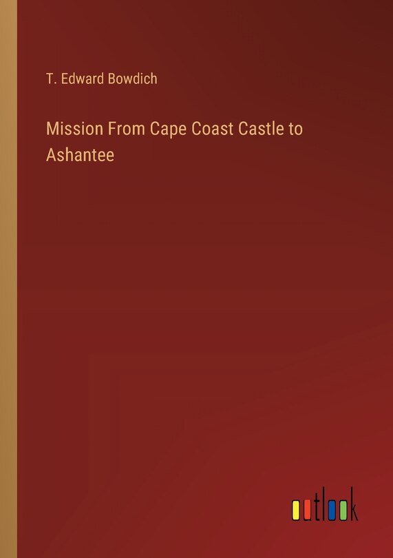Front cover_Mission From Cape Coast Castle to Ashantee
