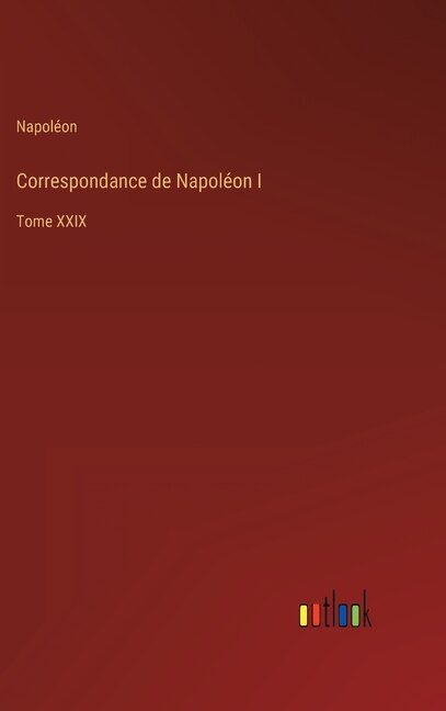 Front cover_Correspondance de Napoléon I