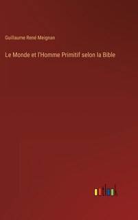 Front cover_Le Monde et l'Homme Primitif selon la Bible