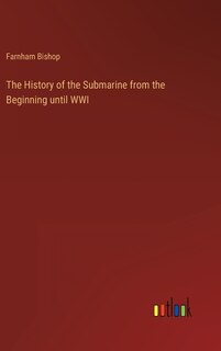 Couverture_The History of the Submarine from the Beginning until WWI