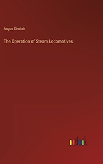 Front cover_The Operation of Steam Locomotives
