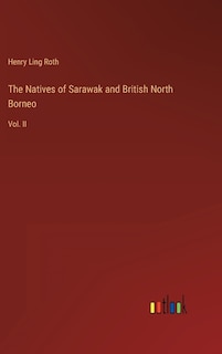 Front cover_The Natives of Sarawak and British North Borneo